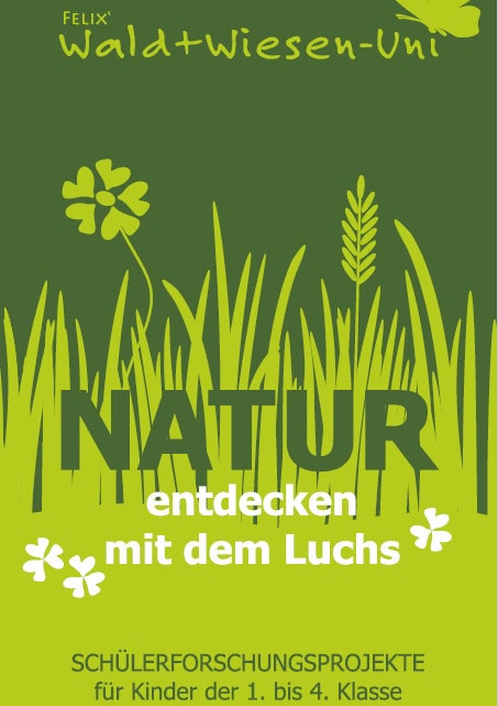 Hell- und dunkelgrünes Bild mit stilisierten Gras; Text Natur entdecken mit dem Luchs; "Felix Wald und Wiesen Uni" Link zum Flyer des Projektes